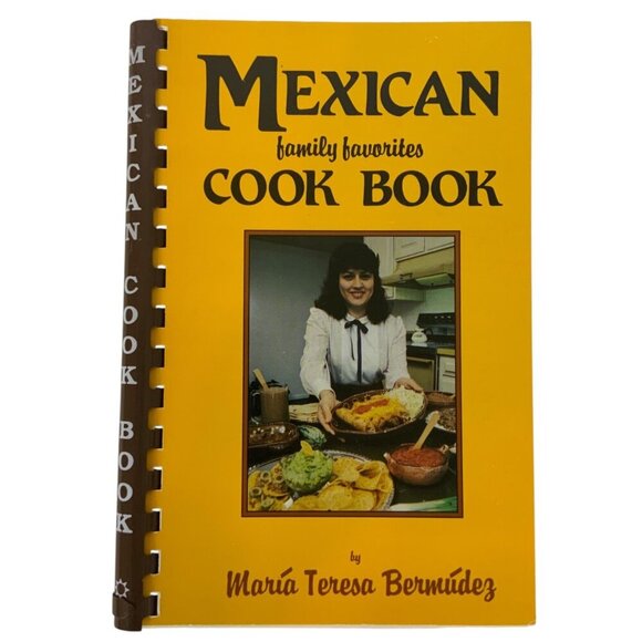 Mexican Family Favorites Cook Book By Maria Teresa Bermudez 1998 Spiral Bound - Picture 1 of 11